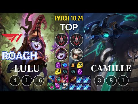 T1 Roach Lulu vs Camille Top - KR Patch 10.24