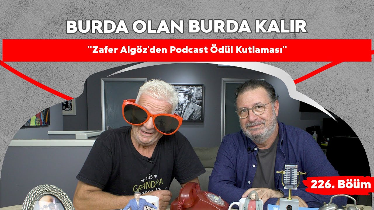 ''Zafer Algöz'den Podcast Ödül Kutlaması'' | 226.Bölüm