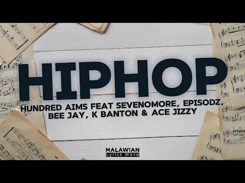 Hundred Aims - Hiphop feat Seven O More, Episodz, Bee Jay, K Banton & Ace Jizzy (Lyric Video)