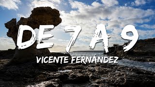 Vicente Fernández - De 7 A 9 (Texto/Lyrics)