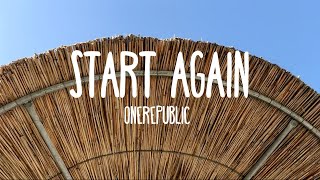 OneRepublic - Start Again ft. Logic (Lyrics)