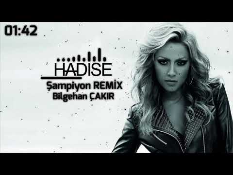 Hadise - Şampiyon ( Bilgehan ÇAKIR Remix)