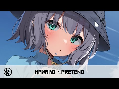 Nightcore - Pretend | Kanako