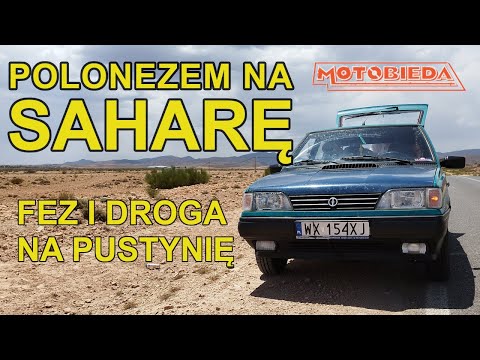 Polonezem na Saharę odc. 2:  Fez i droga na pustynię - MotoBieda
