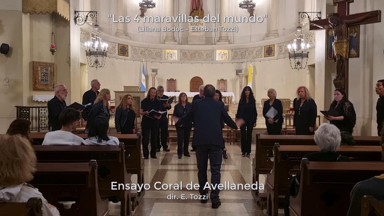 "LAS 4 MARAVILLAS DEL MUNDO" (Liliana Bodoc-Esteban Tozzi) Ensayo Coral de Avellaneda
