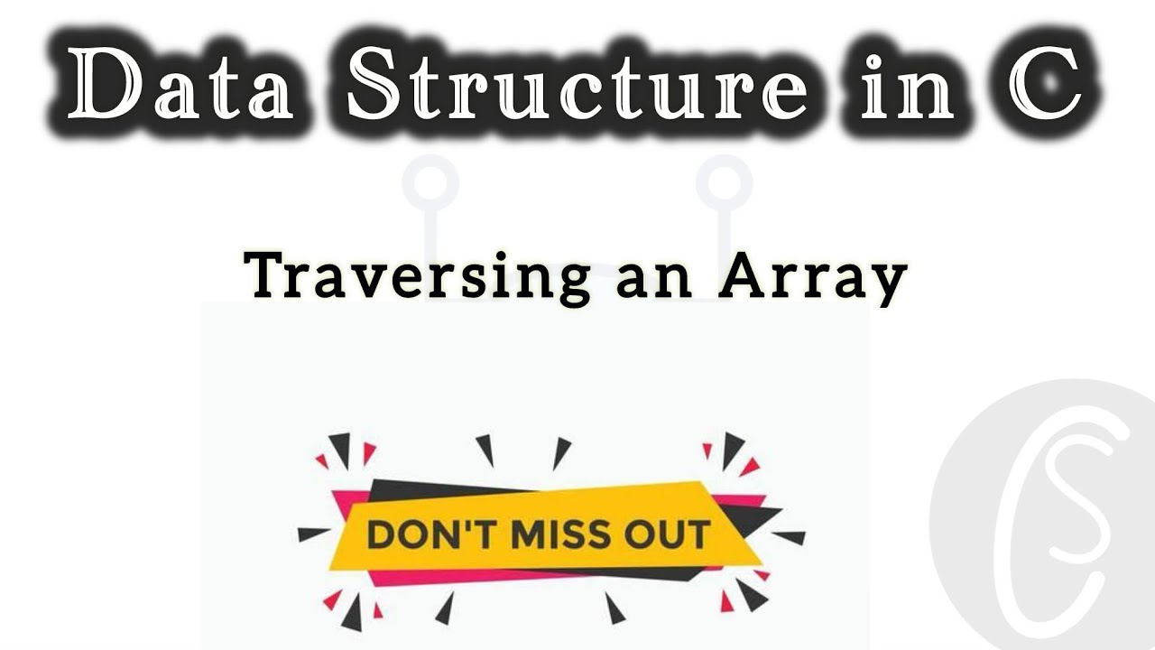 Traversing an Array | Data Structure in C