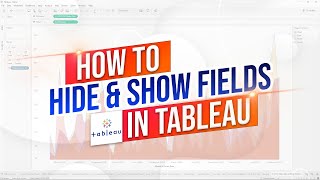 How to Hide and Unhide Fields in the Tableau Data Pane