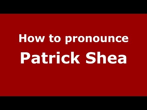 How to pronounce Patrick Shea (American English/US)  - PronounceNames.com