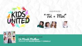 Toi + moi = kids united ( fans )
