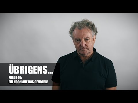 Übrigens... Ein Hoch auf das Gendern!