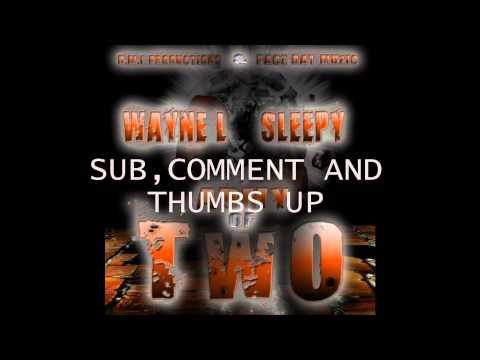 Sleepy and Wayne L- Let Me See U Go (Army Of TWO Mixtape)