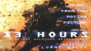 13 Hours: The Secret Soldiers of Benghazi Soundtrack 07 The Last Resort, Lorne Balfe