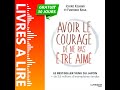 Avoir le courage de ne pas être aimé de Ichiro Kishimi - Résumé et Analyse du livre
