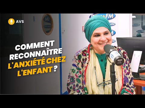 [AVS] Comment reconnaître l'anxiété chez l'enfant ? - Karima Chahdi-Bahou