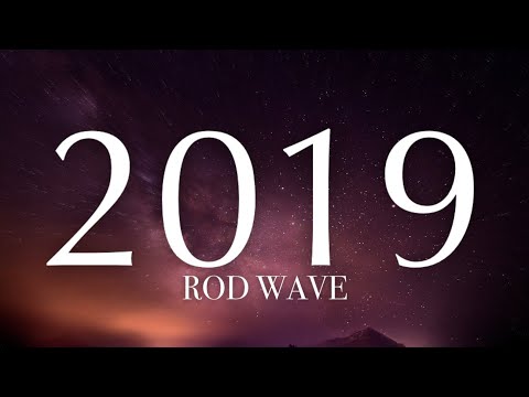 Rod Wave - 2019 (lyrics)