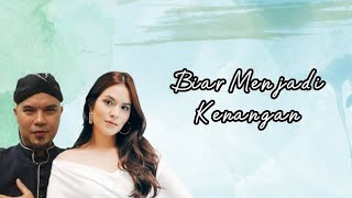 Download lagu Raisa ft Ahmad Dhani - Biar Menjadi Kenangan (Lirik Lagu) mp3