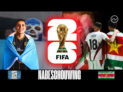NABESCHOUWING WK 2026 KWALIFICATIEWEDSTRIJD | GUATEMALA - SURINAME 📱
