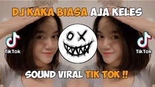 Download lagu DJ KAKA BIASA AJA KELES SOUND OLD YANG LAGI VIRAL DI TIK TOK !! mp3 Download lagu DJ KAKA BIASA AJA KELES SOUND OLD YANG LAGI VIRAL DI TIK TOK !! mp3