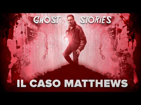 I fantasmi esistono? Il caso Matthews - #GhostStories #1