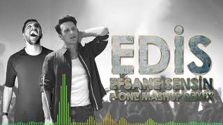 Edis - Efsane Sensin ( F-ONE mashup )