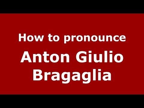 How to pronounce Anton Giulio Bragaglia (Italian/Italy) - PronounceNames.com