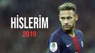 Neymar Jr 2019 • Hislerim • Skills &amp; Goals