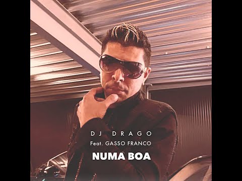 DJ Drago | Numa Boa feat Gasso Franco