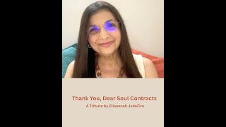 Thank You, Dear Soul Contracts - A Tribute by Ellaeenah JadeFire