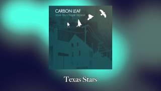 Carbon Leaf - Texas Stars [Official Audio]