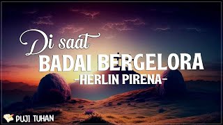 Download lagu Di Saat Badai Bergelora (Lingkupiku) - Herlin Pirena (Lirik) Lagu Rohani Kristen Terbaru 2024 mp3