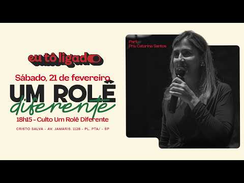 Cristo Salva || Rolê Diferente | Pra. Catarina Santos - Flertando com a escravidão | 21/02/2026