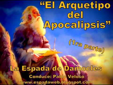 El Arquetipo del Apocalipsis 1ra parte   La Espada de Damocles   Pablo Veloso
