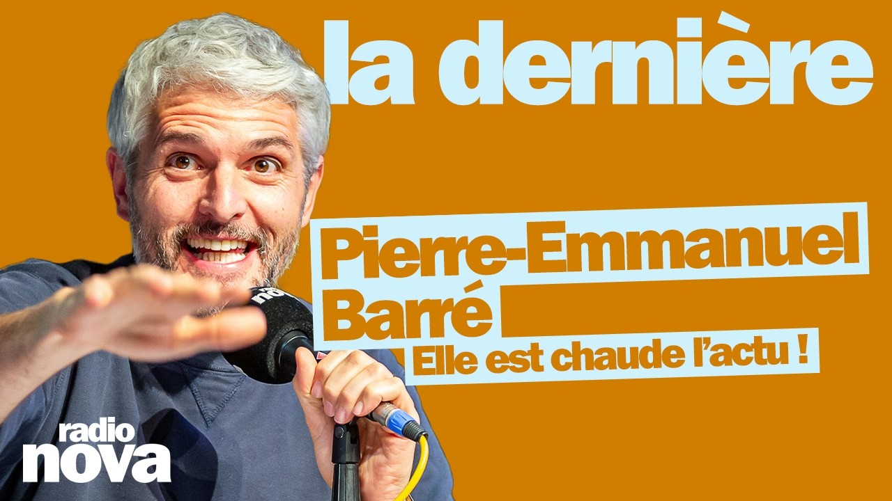 Vidéo de Pierre-Emmanuel Barré dans La dernière sur Radio Nova