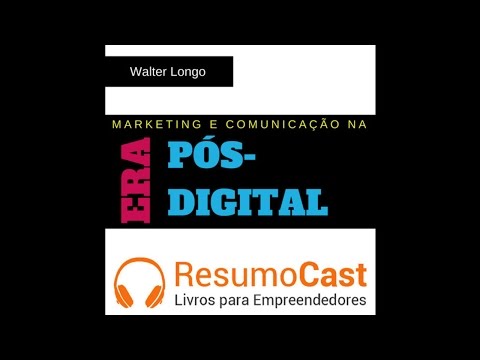 Marketing e Comunicação na Era Pós-Digital - Walter Longo | T1#044