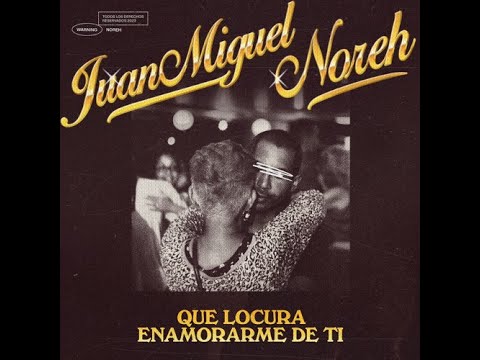 Juan Miguel🎵Noreh ▶ Qué Locura Enamorarme De Ti