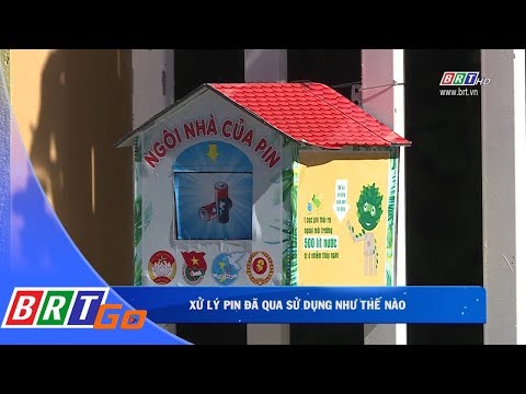 Xử lý pin đã qua sử dụng như thế nào?