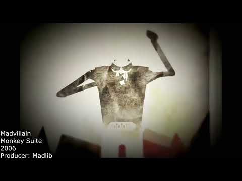 Sampled by Madlib: Madvillain - Monkey Suite (5)