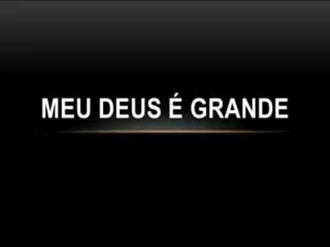 Meu Deus E Grande - Gilmar Britto