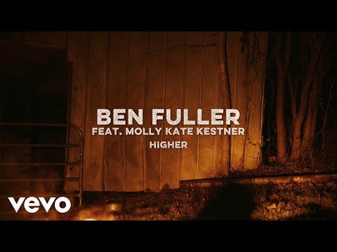 Ben Fuller, Molly Kate Kestner - Higher (Lyric Video)