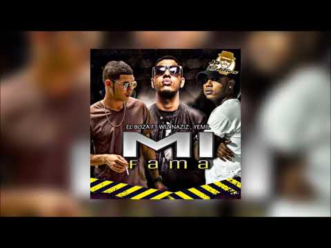Yemil Ft. Boza & Wiz Naziz - Mi Fama [Audio Oficial]