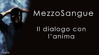 MezzoSangue: Il dialogo con l'anima