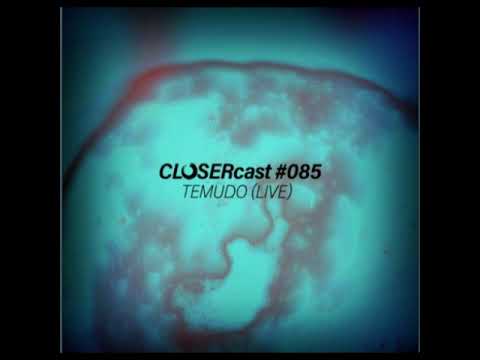 closercast -  temudo live
