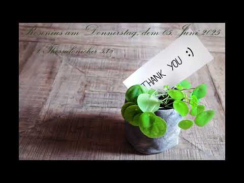 Rosenius am Donnerstag, dem 05. Juni 2025, zu 1. Thessalonicher 5,18