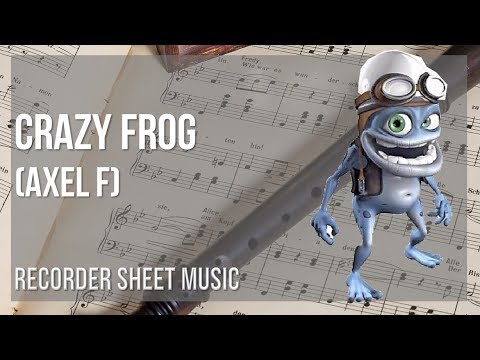 Recorder Sheet Music: How to play Crazy Frog (Axel F) by Harold Faltermeyer