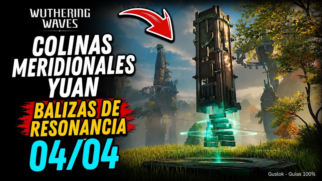 Colinas Meridionales Yuan – Todas Las Balizas De Resonancia | Wuthering Waves 3.5 Colinas Meridionales Yuan – Todas Las Balizas De Resonancia | Wuthering Waves 3.5
