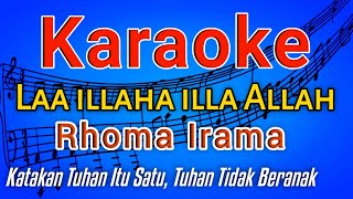 Download lagu LAILAHAILLALLAH KARAOKE (Rhoma Irama) LIRIK mp3