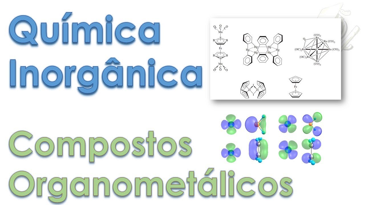 Tudo Sobre Química Inorgânica - Compostos Organometálicos [Módulo 13]