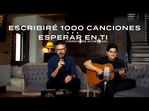 Jesús Adrián Romero - Escribiré Mil Canciones & Esperar En Ti (Versiones Acústicas)
