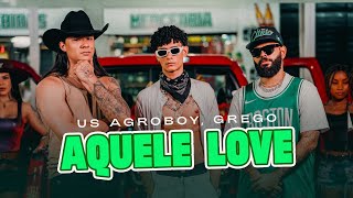 Ouvir Aquele Love – Us Agroboy, Grego