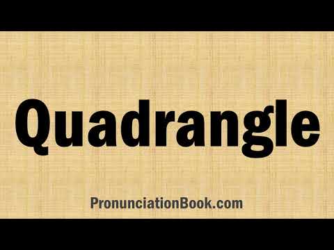 How to Pronounce Quadrangle